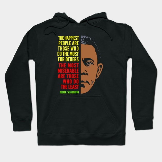 Booker T. Washington Inspirational Quote: Happiest People (color) Hoodie by Elvdant